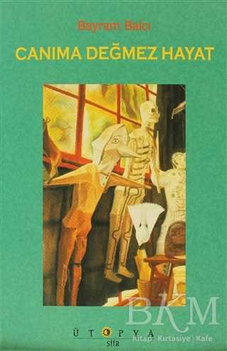 Canıma Değmez Hayat - Ütopya Yayınevi