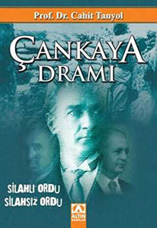 Çankaya Dramı Silahlı Ordu - Silahsız Ordu