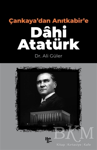 Çankaya`dan Anıtkabir`e Dahi Atatürk