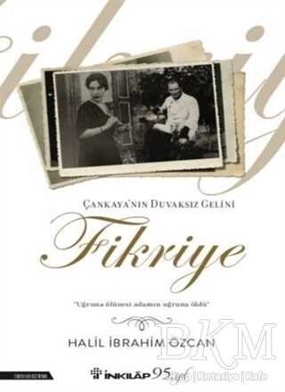 Çankaya`nın Duvaksız Gelini Fikriye - İnkılap Kitabevi