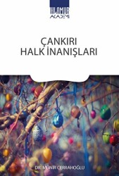 Çankırı Halk İnanışları - Ihlamur Akademi