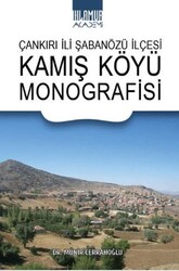 Çankırı İli Şabanözü İlçesi Kamış Köyü Monografisi - Ihlamur Akademi