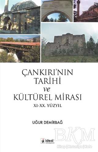 Çankırı’nın Tarihi ve Kültürel Mirası - İdeal Kültür Yayıncılık