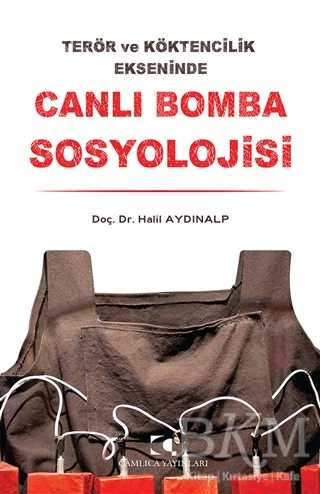 Canlı Bomba Sosyolojisi - Çamlıca Yayınları