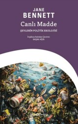 Canlı Madde: Şeylerin Politik Ekolojisi - Akademim Kitaplığı