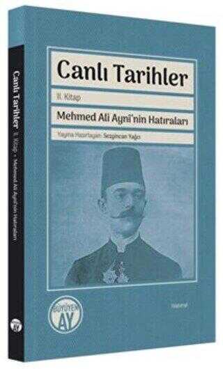 Canlı Tarihler 2. Kitap - Mehmed Ali Ayni`nin Hatıraları
