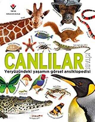 Canlılar Kitabı - Yeryüzündeki Yaşamın Görsel Ansiklopedisi - TÜBİTAK Yayınları