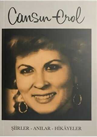 Cansın Erol - Şiirler - Anılar - Hikayeler - Yazarın Kendi Yayını - Cansın Erol