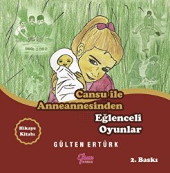 Cansu İle Anneannesinden Eğlenceli Oyunlar - Efsun Yayıncılık