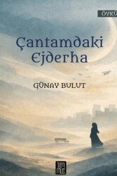 Çantamdaki Ejderha - Temmuz Yayınları