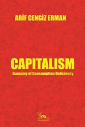 Capitalism - Economy of Consumption Deficiency - Sarmal Kitabevi
