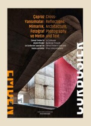 Çapraz Yansımalar: Mimarlık Fotoğraf ve Metin - Cross Reflections: Architecture Photography and Text - Masa Yayınevi