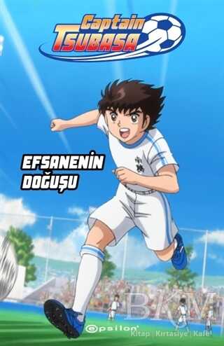 Captain Tsubasa - Efsanenin Doğuşu - Epsilon Yayınevi