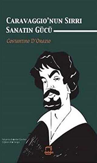 Caravaggio`nun Sırrı : Sanatın Gücü
