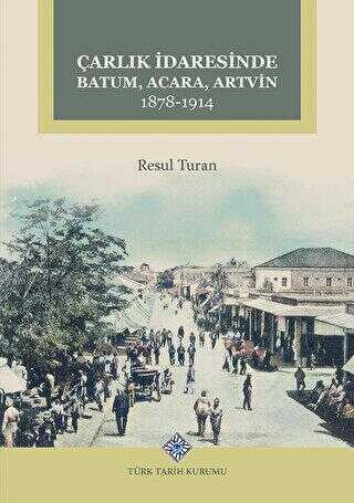 Çarlık İdaresinde Batum, Acara, Artvin 1878-1914