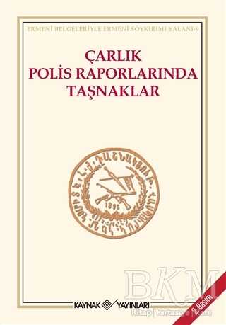 Çarlık Polis Raporlarında Taşnaklar - Kaynak Yayınları