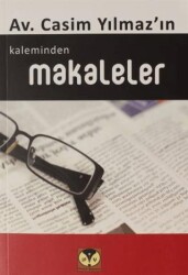 Casim Yılmaz`ın Kaleminden Makaleler - Dörtlük Yayınları
