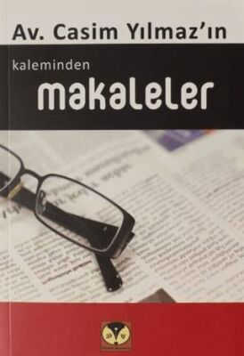 Casim Yılmaz`ın Kaleminden Makaleler - 1