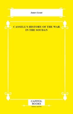 Cassell`s History of the War in the Soudan - 1