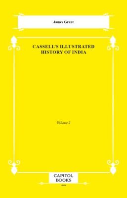 Cassell`s Illustrated History of India - 1