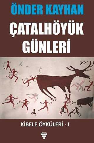 Çatalhöyük Günleri - Urzeni Yayıncılık