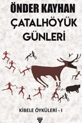 Çatalhöyük Günleri - Kibele Öyküleri 1 - Urzeni Yayıncılık