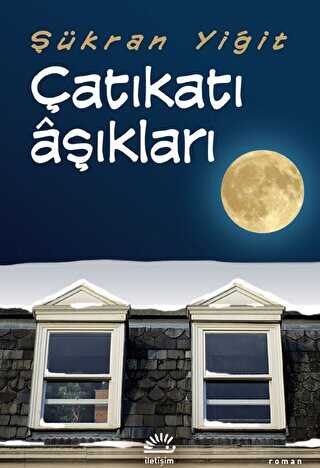 Çatıkatı Aşıkları - İletişim Yayınevi
