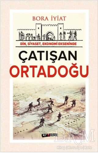Çatışan Ortadoğu - Kripto Basım Yayın