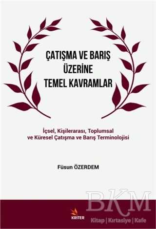 Çatışma ve Barış Üzerine Temel Kavramlar - Kriter Yayınları