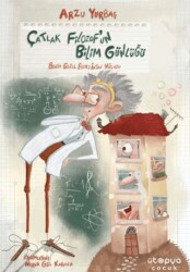 Çatlak Filozof’un Bilim Günlüğü 1 – Benim Güzel Evim: İnsan Vücudu - Ütopya Çocuk