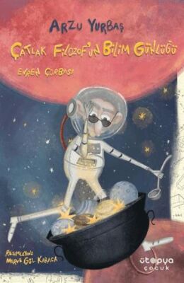 Çatlak Filozof’un Bilim Günlüğü - Evren Çorbası - 1