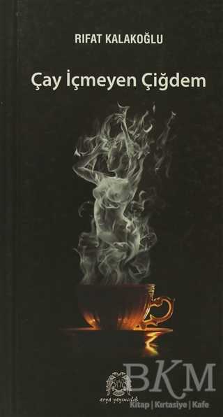 Çay İçmeyen Çiğdem - Arya Yayıncılık