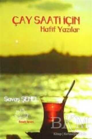 Çay Saati İçin Hafif Yazılar - Asmaaltı Yayınevi