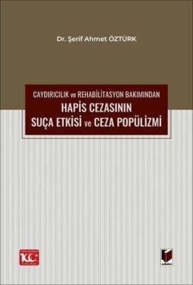 Caydırıcılık ve Rehabilitasyon Bakımından Hapis Cezasının Suça Etkisi ve Ceza Popülizmi - 1