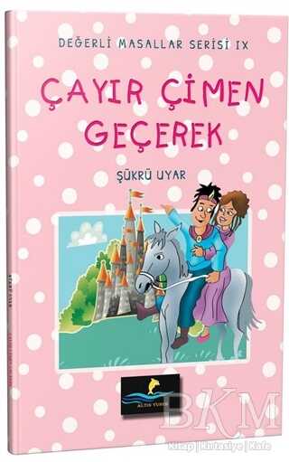 Çayır Çimen Geçerek - Değerli Masallar Serisi 9 - Altın Yunus Yayınları