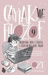 Çaylak ile Filozof 9 - Yaşamak İçin Öğren, Öğrenmek İçin Yaşa! - Uğurböceği Yayınları