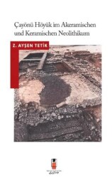 Çayönü Höyük Im Akeramischen Und Keramischen Neolithikum - İdeal Kültür Akademi