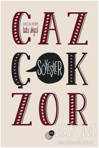 Caz Çok Zor - Söyleşiler - Kara Plak Yayınları