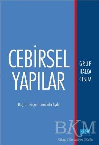 Cebirsel Yapılar - Nobel Akademik Yayıncılık