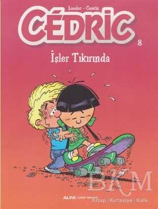 Cedric 8 - İşler Tıkırında - Alfa Yayınları