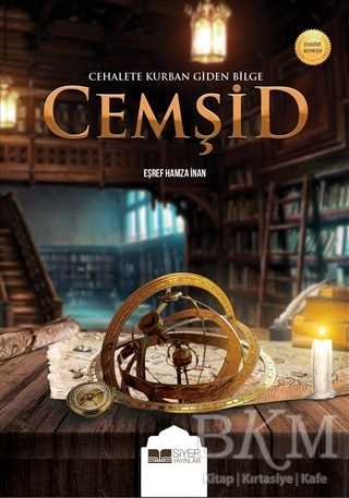 Cehalete Kurban Giden Bilge Cemşid - Siyer Yayınları