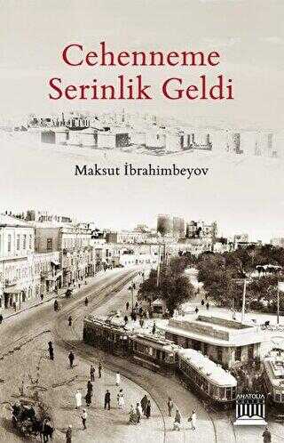 Cehenneme Serinlik Geldi - Anatolia Kitap