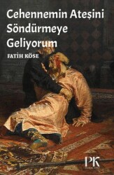 Cehennemin Ateşini Söndürmeye Geliyorum - Parma Kitap