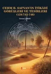 Cehm B. Safvan’ın İtikâdî Görüşleri Ve Tesirleri 128-745-746 - Kimlik Yayınları