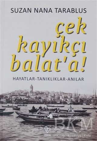 Çek Kayıkçı Balat`a! - Varlık Yayınları