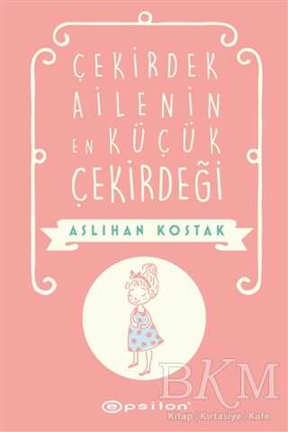 Çekirdek Ailenin En Küçük Çekirdeği - Epsilon Yayınevi