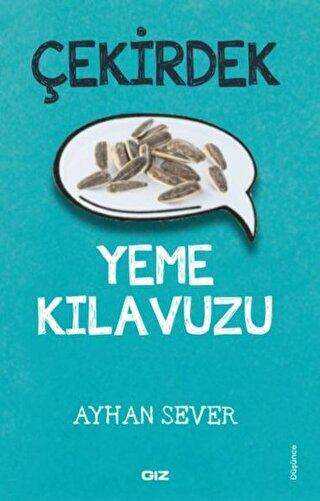 Çekirdek Yeme Kılavuzu - Giz Kitap