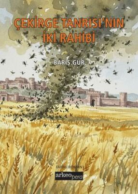 Çekirge Tanrısı’nın İki Rahibi - 1