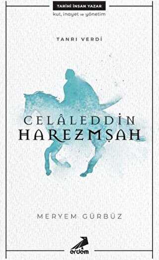 Celaleddin Harezmşah - Erdem Yayınları