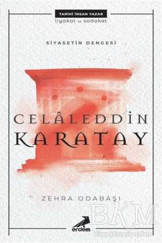 Celaleddin Karatay - Siyasetin Dengesi - Erdem Yayınları